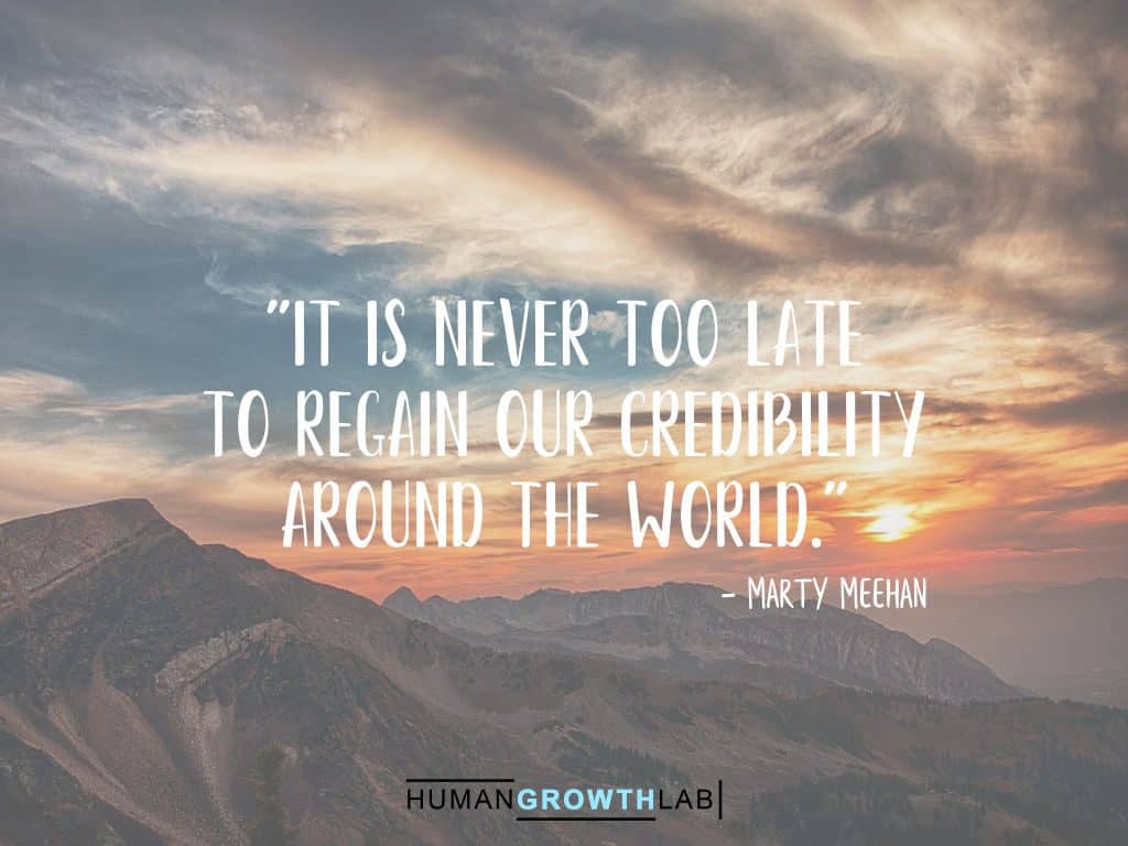 Marty Meehan quote on it never being too late - "It is never too late  to regain our credibility  around the world."