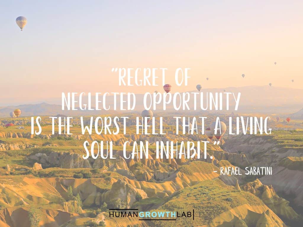 Rafael Sabatini quote on regret - "Regret of  neglected opportunity  is the worst hell that a living  soul can inhabit."