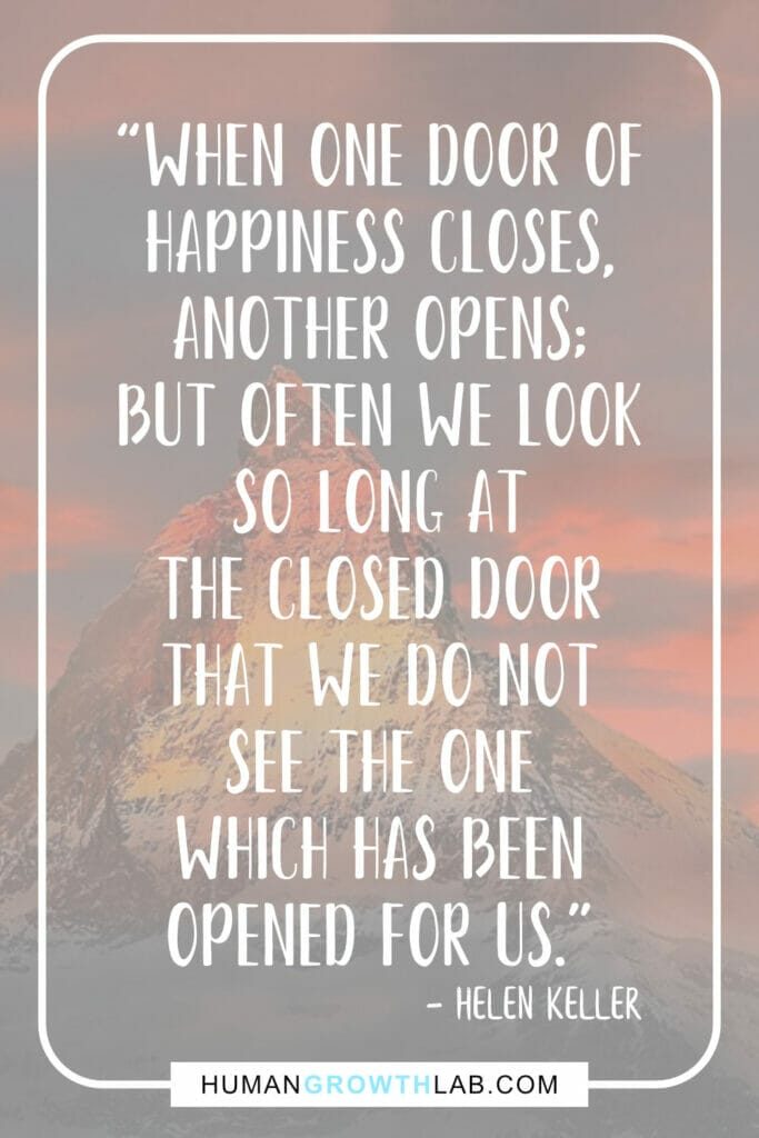 Helen Keller inspirational stories about life - “When one door of  happiness closes,  another opens;  but often we look  so long at  the closed door  that we do not  see the one  which has been  opened for us.”