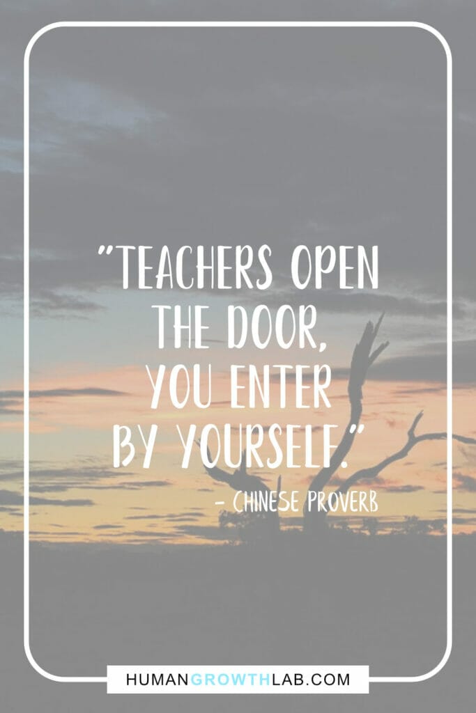 Chinese saying on success - "Teachers open the door, you enter by yourself."