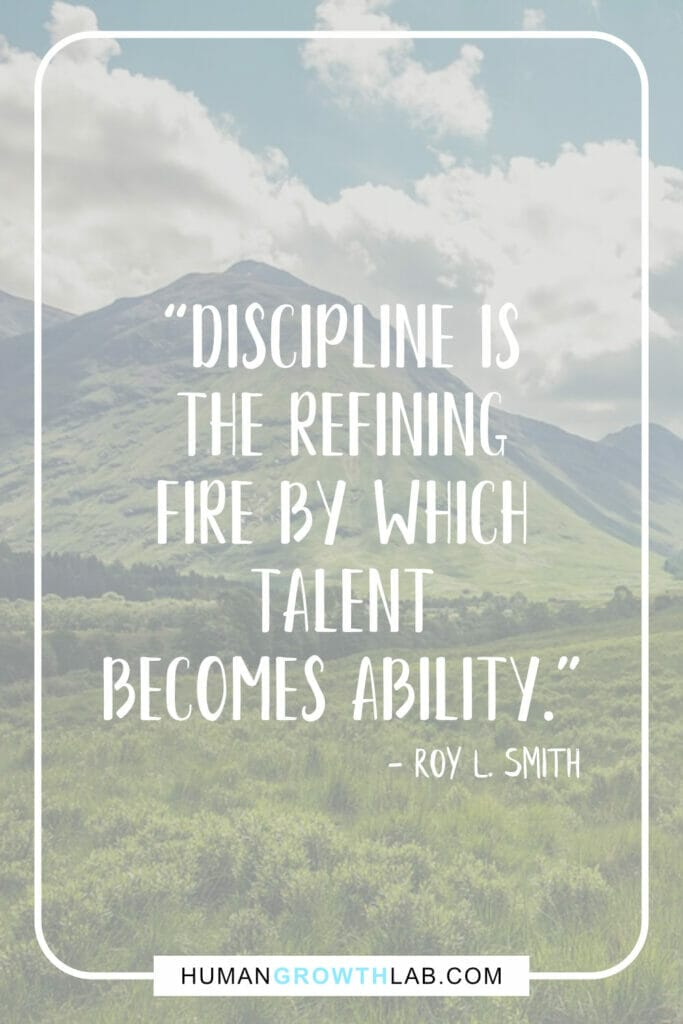 Roy L Smith self discipline quote - “Discipline is  the refining  fire by which  talent  becomes ability.”