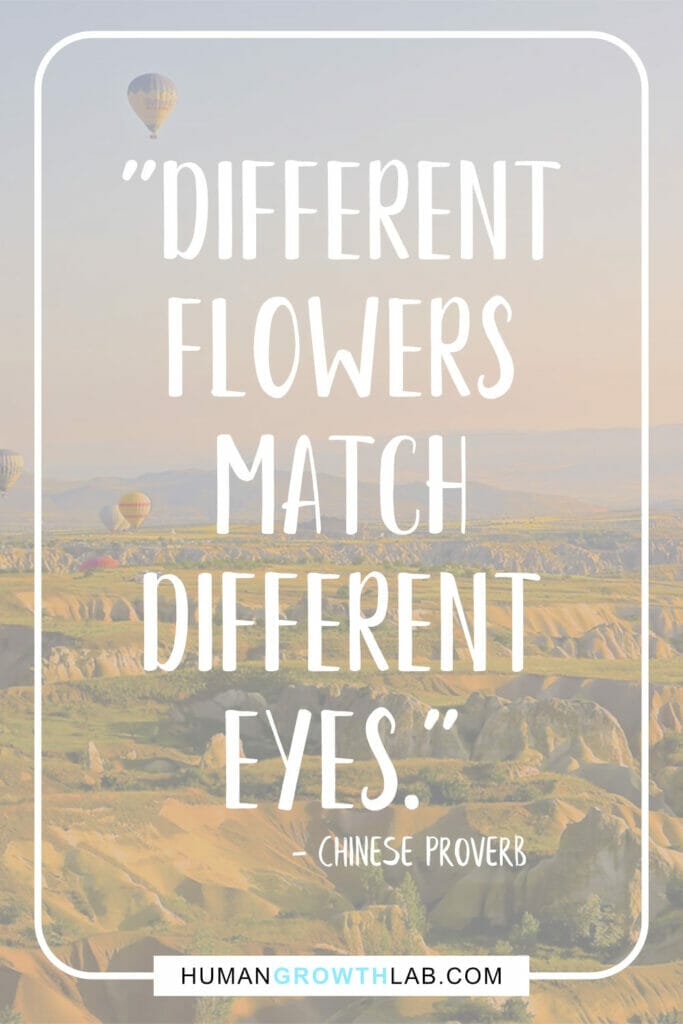 Chinese quote about love - "Different flowers match different eyes."